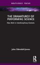 The Dramaturgy of Performing Science