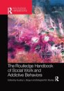 The Routledge Handbook of Social Work and Addictive Behaviors