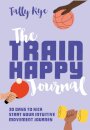 The Train Happy Journal