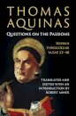 Thomas Aquinas: Questions on the Passions