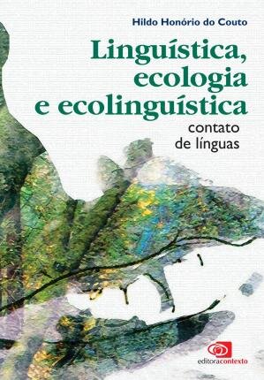 Linguística, Ecologia E Ecolinguística: Contato De Línguas
