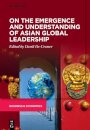 On the Emergence and Understanding of Asian Global Leadership
