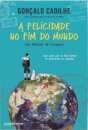 A Felicidade no Fim do Mundo