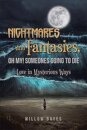 Nightmares and Fantasies, Oh My! Someones Going to Die