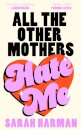 All The Other Mothers Hate Me
