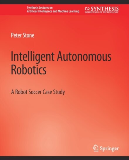 Intelligent Autonomous Robotics