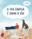A Tua Cabeça é Como o Céu