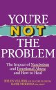 You’re Not the Problem