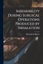 Insensibility During Surgical Operations Produced by Inhalation