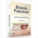 Oclusão Funcional: Da Atm Ao Desenho Do Sorriso