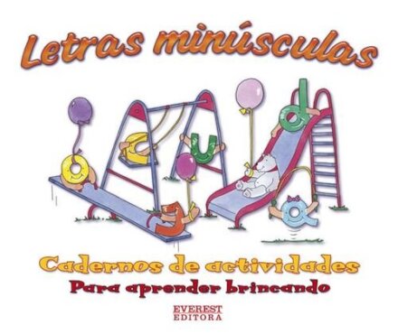 Letras Minúsculas - Caderno de actividades Para aprender brincando
