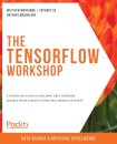 The The TensorFlow Workshop