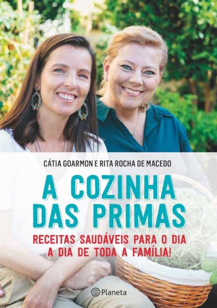 A Cozinha das Primas - Receitas saudáveis para o dia a dia de toda a família!