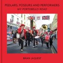 Pedlars, Poseurs and Performers