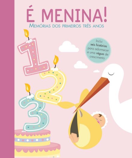 É Menina! Memórias dos Primeiros Três Anos