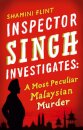 Inspector Singh Investigates: A Most Peculiar Malaysian Murder