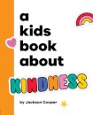 A Kids Book About Kindness