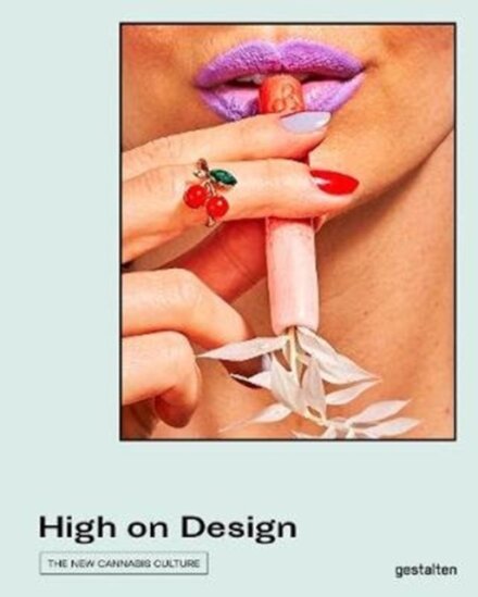 High on Design : The New Cannabis Culture