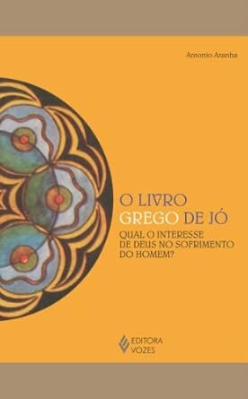 Livro Grego De Jó: Qual Interesse Deus No Sofrimento Homem?