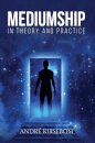 Mediumship in Theory and Practice