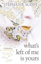 What's Left Of Me Is Yours