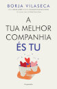 A Tua Melhor Companhia És Tu