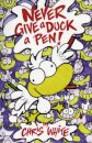 Never Give a Duck a Pen!