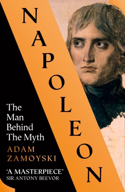 Napoleon: The Man Behind The Myth