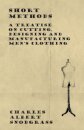 Short Methods - A Treatise on Cutting, Designing and Manufacturing Men's Clothing