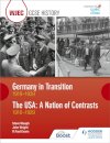 WJEC GCSE History: Germany in Transition, 1919–1939 and the USA: A Nation of Contrasts, 1910–1929