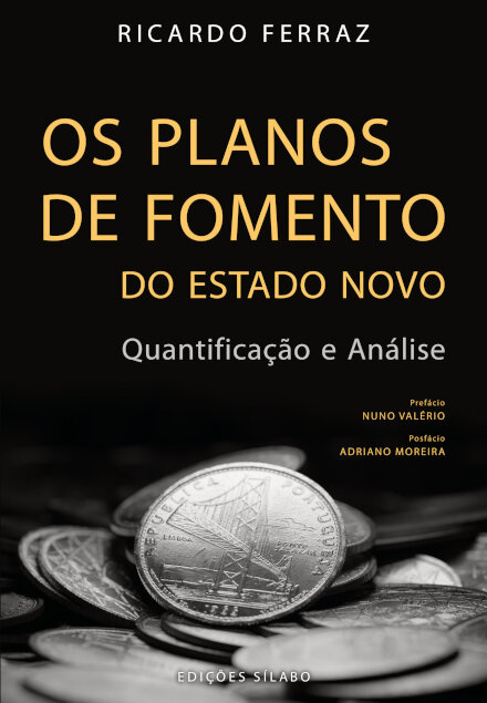 Os Planos de Fomento do Estado Novo - Quantificação e Análise