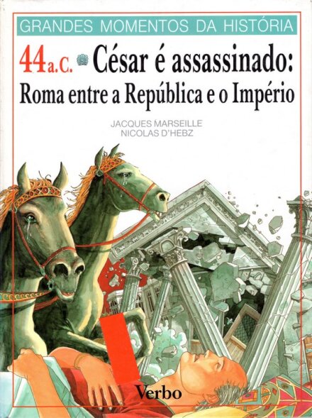 Grandes Momentos da História - 46 A.C - César Assassinado