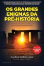 Os Grandes Enigmas Da Pre-História