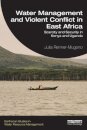 Water Management and Violent Conflict in East Africa