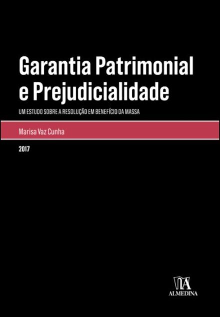 Garantia Patrimonial e Prejudicialidade - Um estudo sobre a Resolução em Benefício da Massa