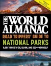 The World Almanac Road Trippers' Guide to National Parks: 5,001 Things to Do, Learn, and See for Yourself