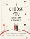 I Choose You (Every Day & Always)