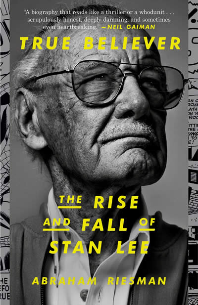 True Believer: The Rise And Fall Of Stan Lee