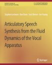 Articulatory Speech Synthesis from the Fluid Dynamics of the Vocal Apparatus
