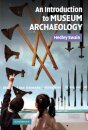 An Introduction to Museum Archaeology