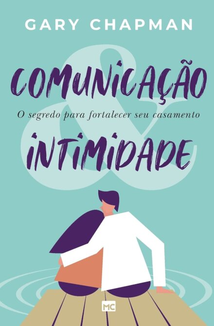 Comunicação E Intimidade: Segredo Fortalecer Seu Casamento