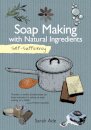 Self-Sufficiency: Soap Making with Natural Ingredients
