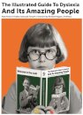 The Illustrated Guide to Dyslexia and Its Amazing People