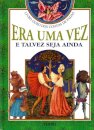 Era Uma Vez E Talvez Seja Ainda