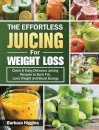 The Effortless Juicing for Weight Loss