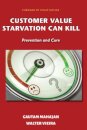 Customer Value Starvation Can Kill