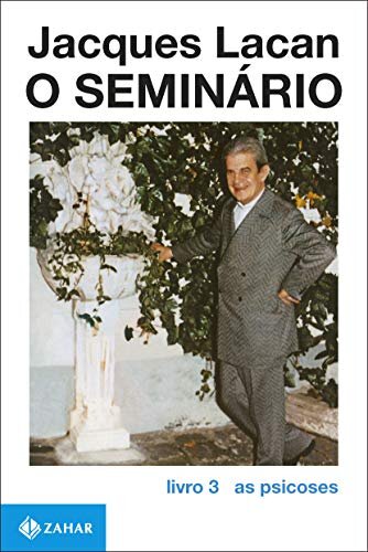 Seminário Livro 03: As Psicoses