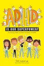 ADHD Is Our Superpower