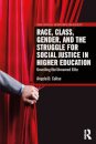 Race, Class, Gender, and the Struggle for Social Justice in Higher Education