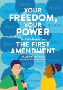 Your Freedom, Your Power : A Kid's Guide to the First Amendment
